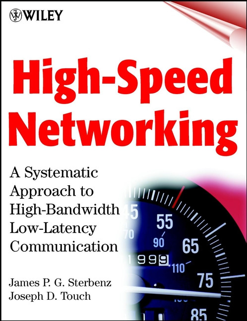 High-Speed Networking: A Systematic Approach to High-Bandwidth Low-Latency Communication (Networking Council) book cover by James P. G. Sterbenz, Joseph D. Touch