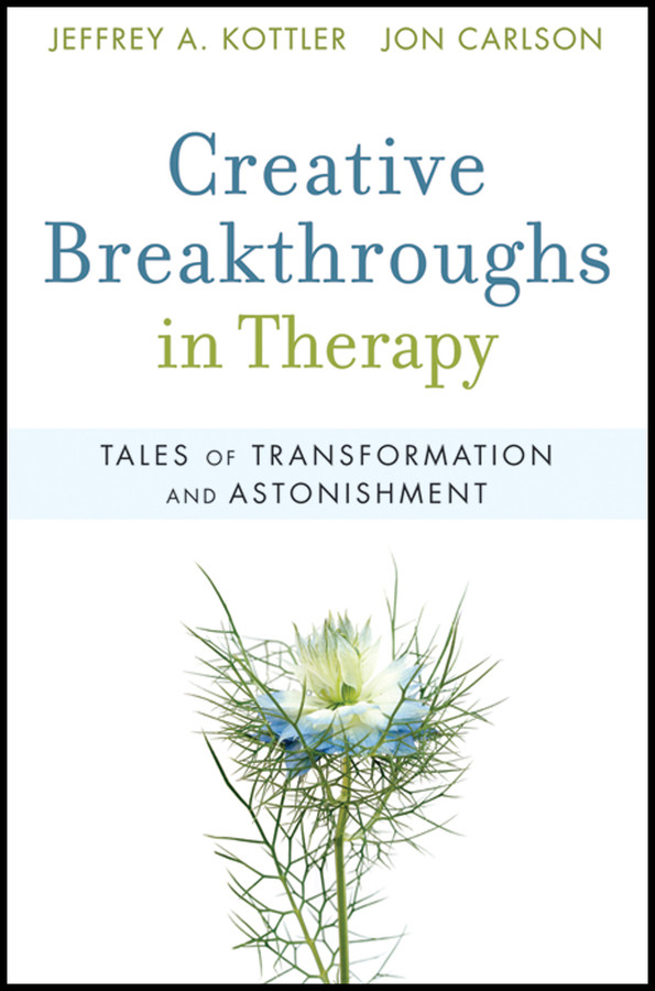Creative Breakthroughs in Therapy: Tales of Transformation and Astonishment book cover by Jeffrey A. Kottler, Jon Carlson