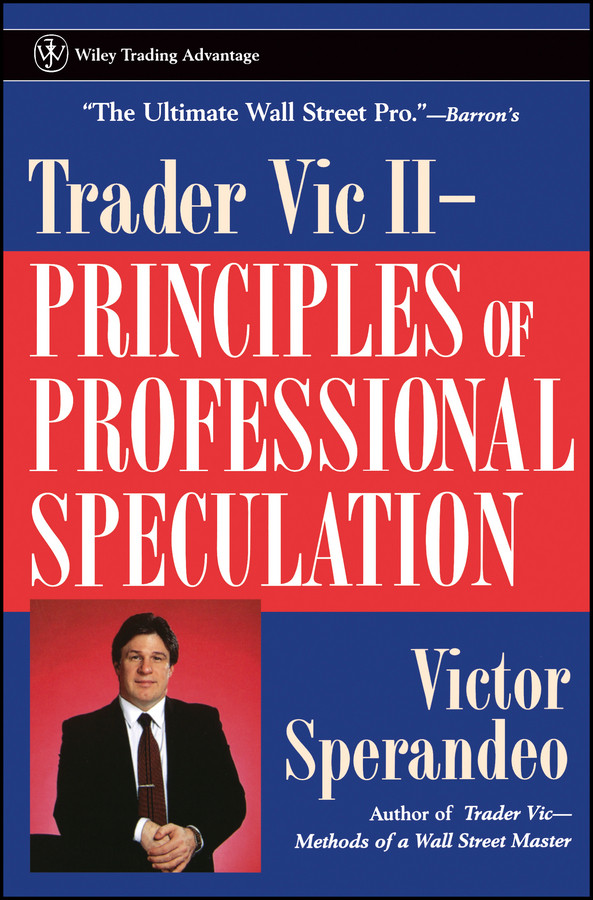 Trader Vic II: Principles of Professional Speculation (Wiley Trading) book cover by Victor Sperandeo