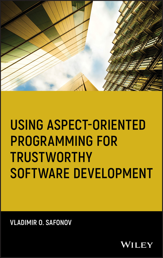 Using Aspect-Oriented Programming for Trustworthy Software Development (Quantitative Software Engineering Series) book cover by Vladimir O. Safonov