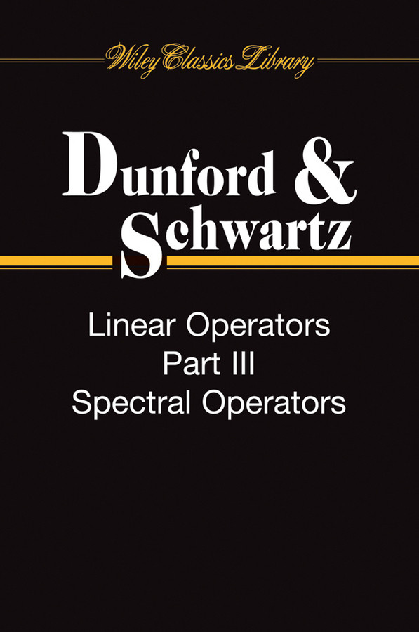 Linear Operators, 3 Volume Set (Wiley Classics Library) book cover by Nelson Dunford, Jacob T. Schwartz