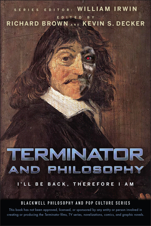 Terminator and Philosophy: I'll Be Back, Therefore I Am (The Blackwell Philosophy and Pop Culture Series) book cover by William Irwin, Richard Brown, Kevin S. Decker
