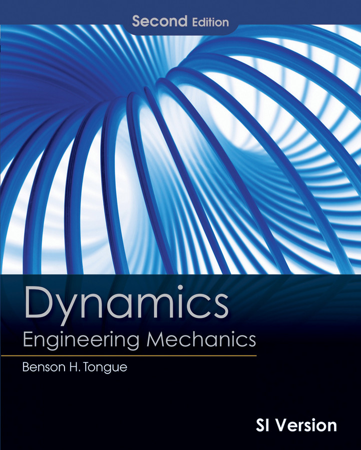 Dynamics: Engineering Mechanics, International Student Version book cover by Benson H. Tongue, Sheri D. Sheppard