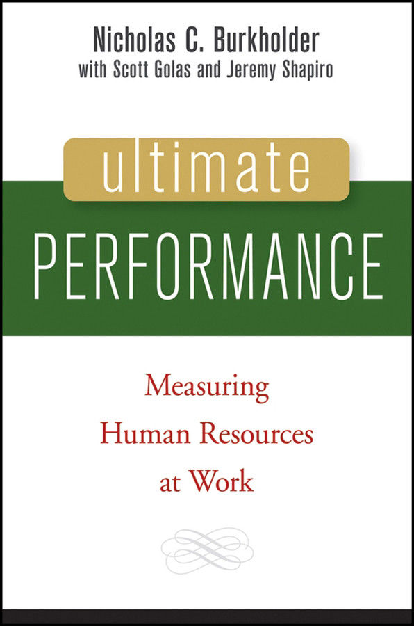 Ultimate Performance: Measuring Human Resources at Work book cover by Nicholas C. Burkholder, Scott Golas, Jeremy P. Shapiro