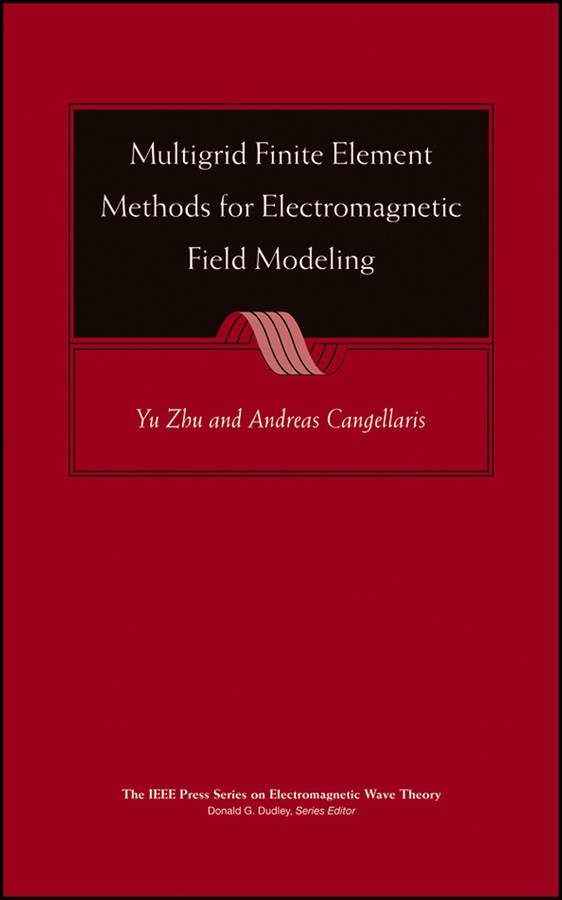 Multigrid Finite Element Methods for Electromagnetic Field Modeling (IEEE Press Series on Electromagnetic Wave Theory and Applications) book cover by 