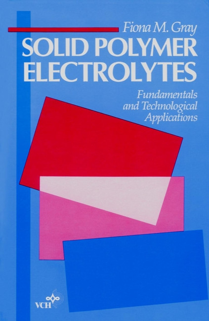 Solid Polymer Electrolytes: Fundamentals and Technological Applications book cover by Fiona M. Gray