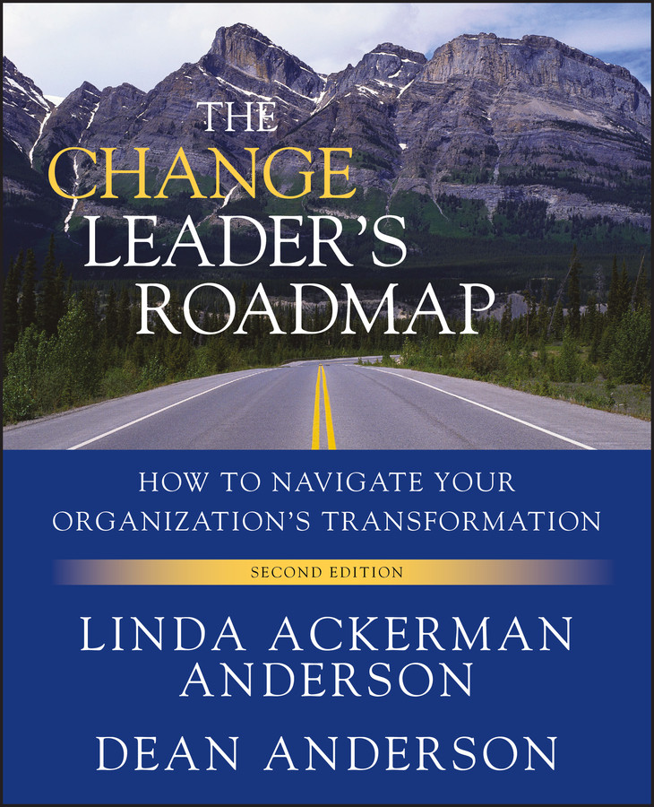 The Change Leader's Roadmap: How to Navigate Your Organization's Transformation book cover by Linda Ackerman Anderson, Dean Anderson