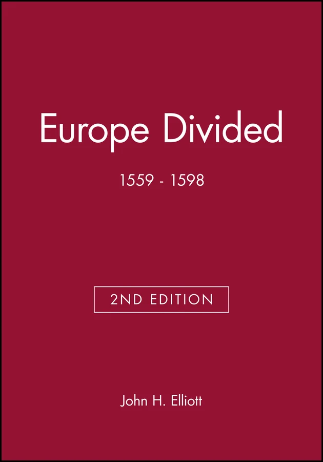 Europe Divided: 1559 - 1598 (Blackwell Classic Histories of Europe) book cover by John H. Elliott