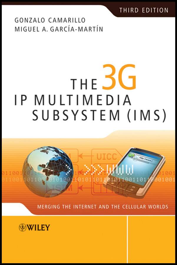 The 3G IP Multimedia Subsystem (IMS): Merging the Internet and the Cellular Worlds book cover by Gonzalo Camarillo, Miguel-Angel García-Martín