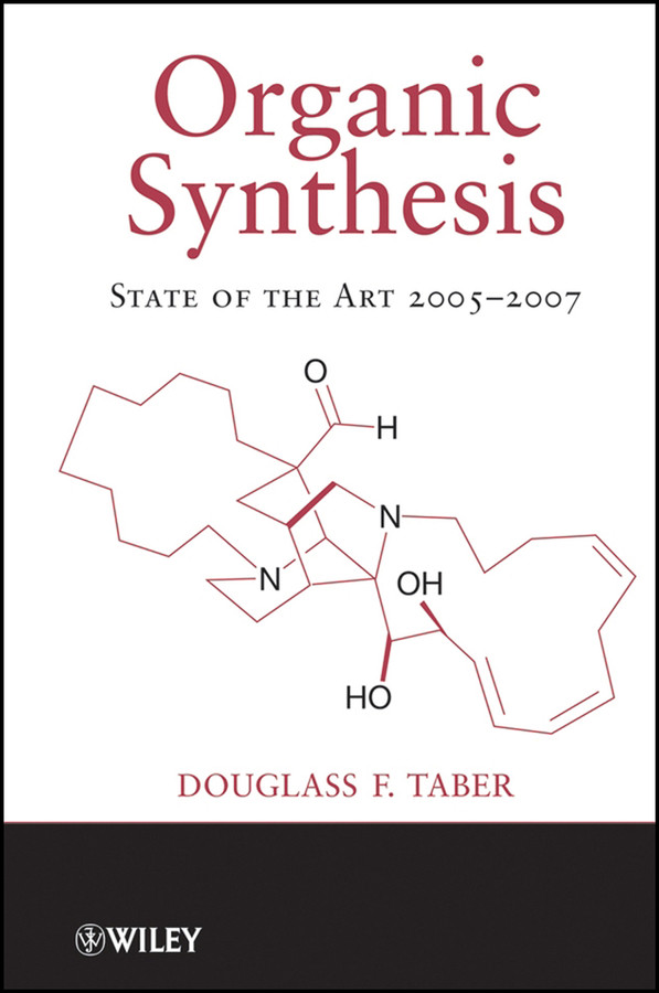 Organic Synthesis: State of the Art 2005-2007 (Organic Synthesis: State of the Art) book cover by Douglass F. Taber
