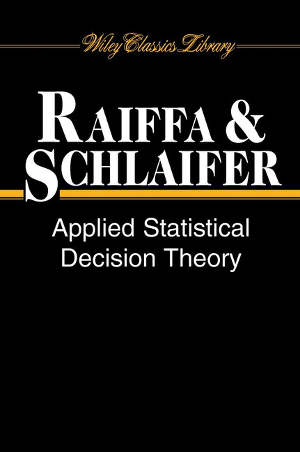 Applied Statistical Decision Theory (Wiley Classics Library) book cover by Howard Raiffa, Robert Schlaifer