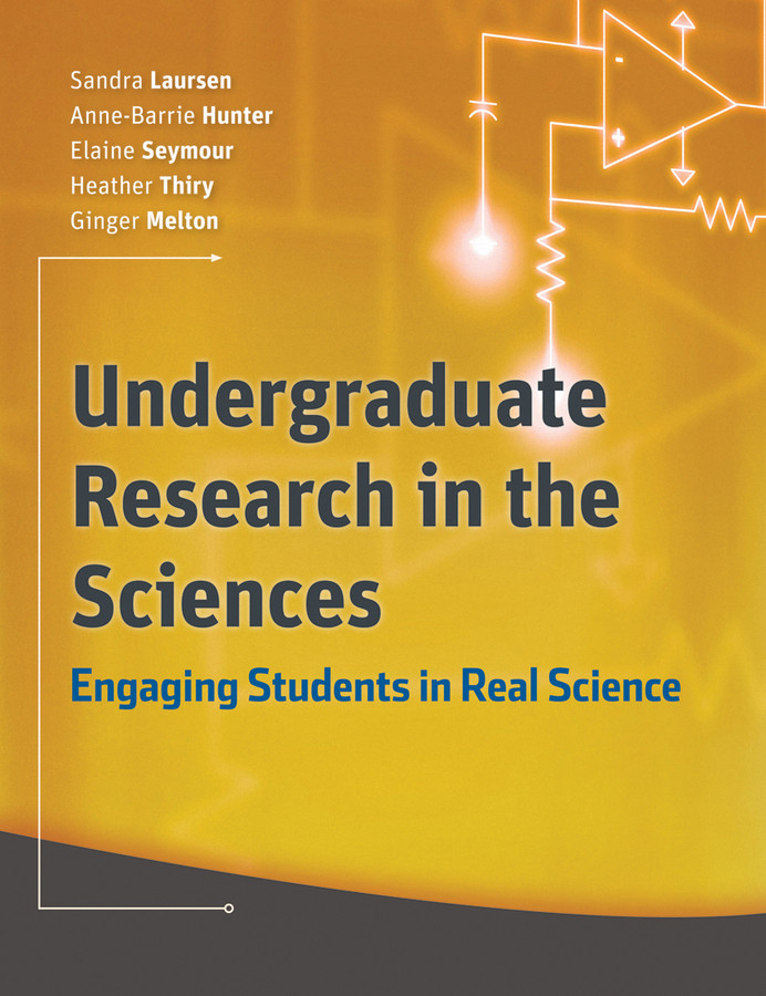 Undergraduate Research in the Sciences: Engaging Students in Real Science book cover by Sandra Laursen, Anne-Barrie Hunter, Elaine Seymour, Heather Thiry, Ginger Melton
