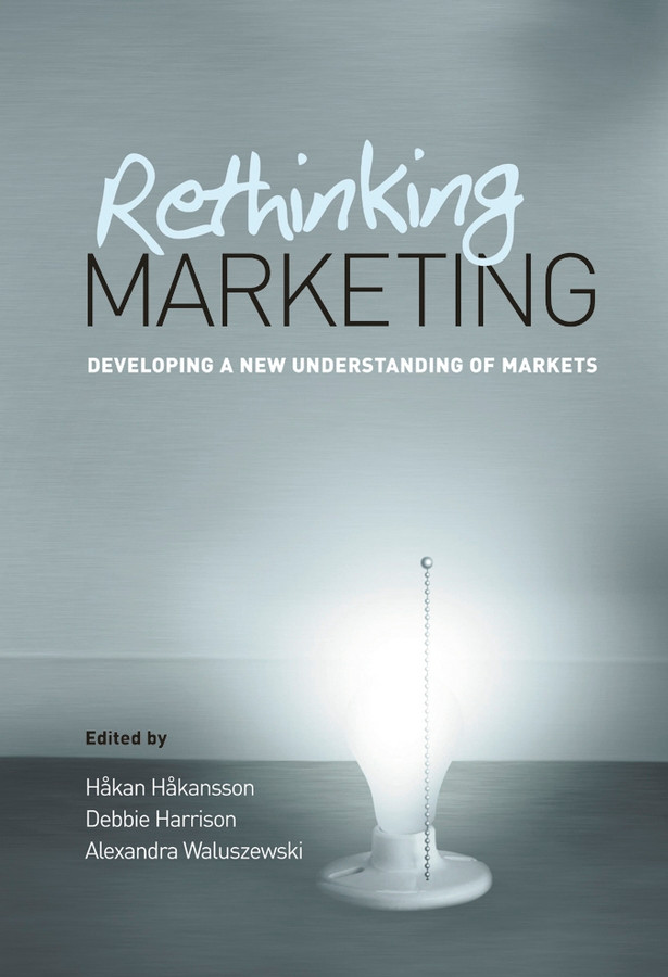 Rethinking Marketing: Developing a New Understanding of Markets book cover by 