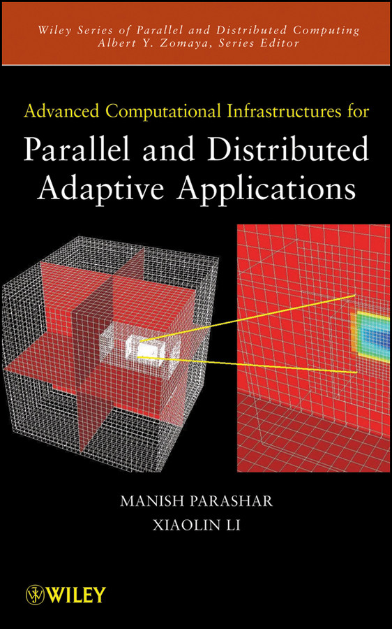Advanced Computational Infrastructures for Parallel and Distributed Adaptive Applications (Wiley Series on Parallel and Distributed Computing) book cover by Manish Parashar, Xiaolin Li, Sumir Chandra