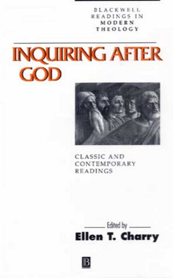 Inquiring After God: Classic and Contemporary Readings (Wiley Blackwell Readings in Modern Theology) book cover by 
