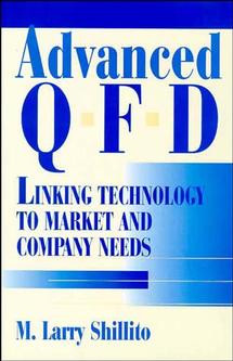 Advanced QFD: Linking Technology to Market and Company Needs book cover by M. Larry Shillito