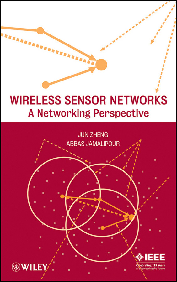 Wireless Sensor Networks: A Networking Perspective book cover by Jun Zheng, Abbas Jamalipour