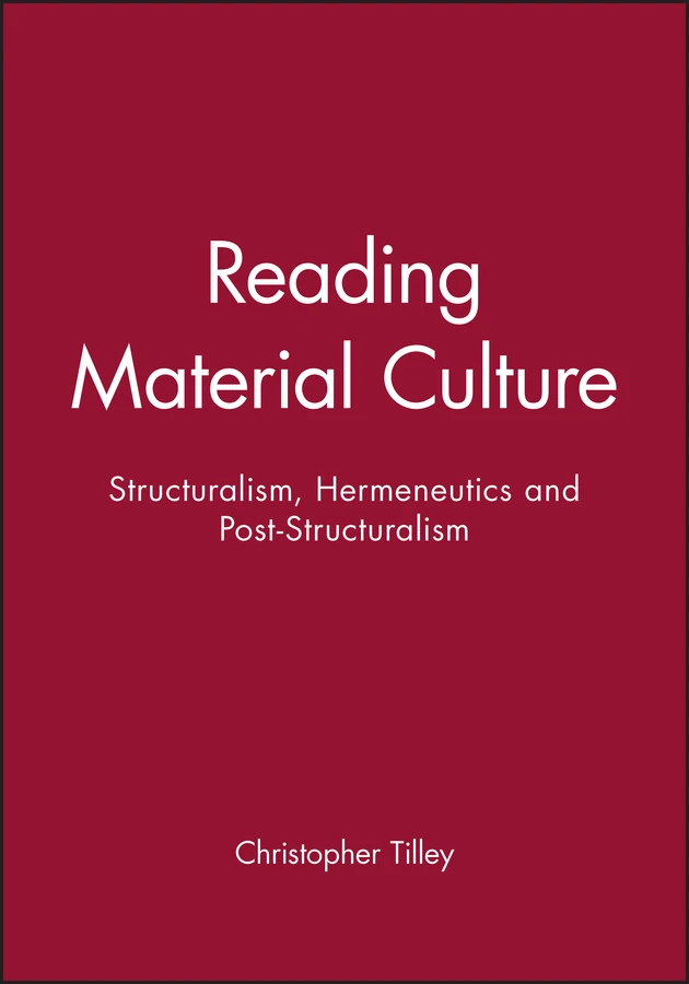 Reading Material Culture: Structuralism, Hermeneutics and Post-Structuralism book cover by 