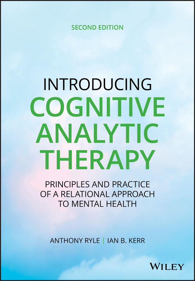 Introducing Cognitive Analytic Therapy: Principles and Practice of a Relational Approach to Mental Health book cover by Anthony Ryle, Ian B. Kerr