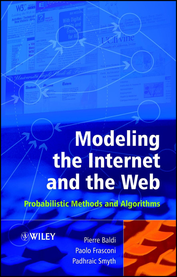 Modeling the Internet and the Web: Probabilistic Methods and Algorithms book cover by Pierre Baldi, Paolo Frasconi, Padhraic Smyth