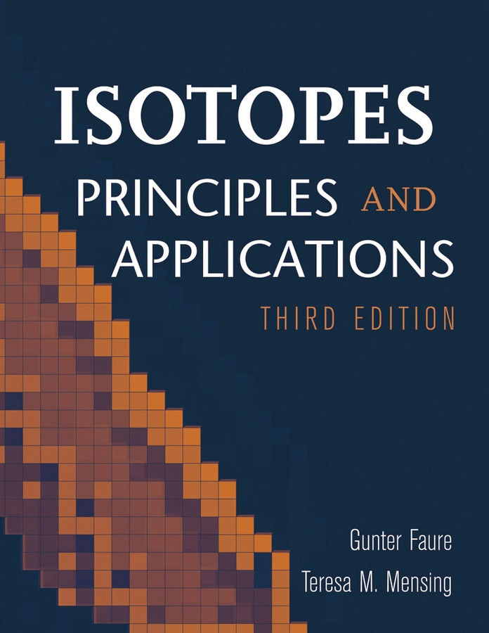 Isotopes: Principles and Applications book cover by Gunter Faure, Teresa M. Mensing