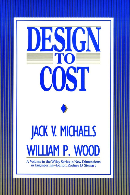 Design to Cost (New Dimensions In Engineering Series) book cover by Jack V. Michaels, William P. Wood
