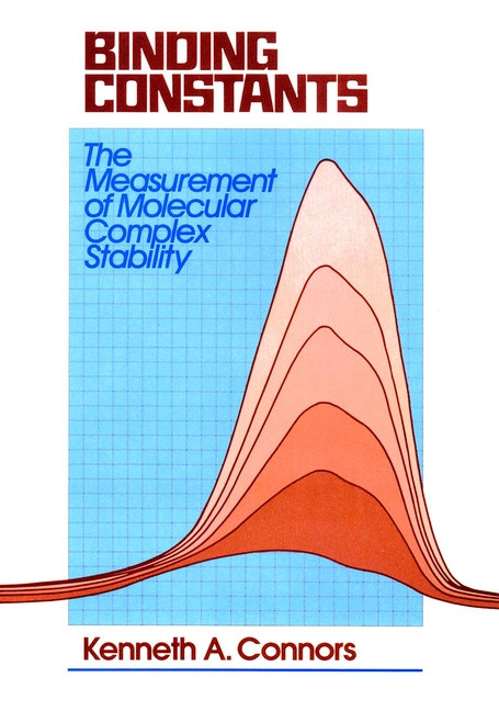 Binding Constants: The Measurement of Molecular Complex Stability book cover by Kenneth A. Connors