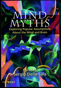 Mind Myths: Exploring Popular Assumptions About the Mind and Brain book cover by 