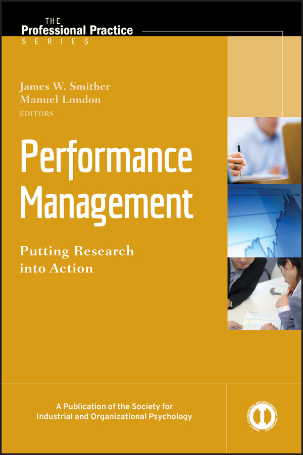 Performance Management: Putting Research into Action (J-B SIOP Professional Practice Series) book cover by 