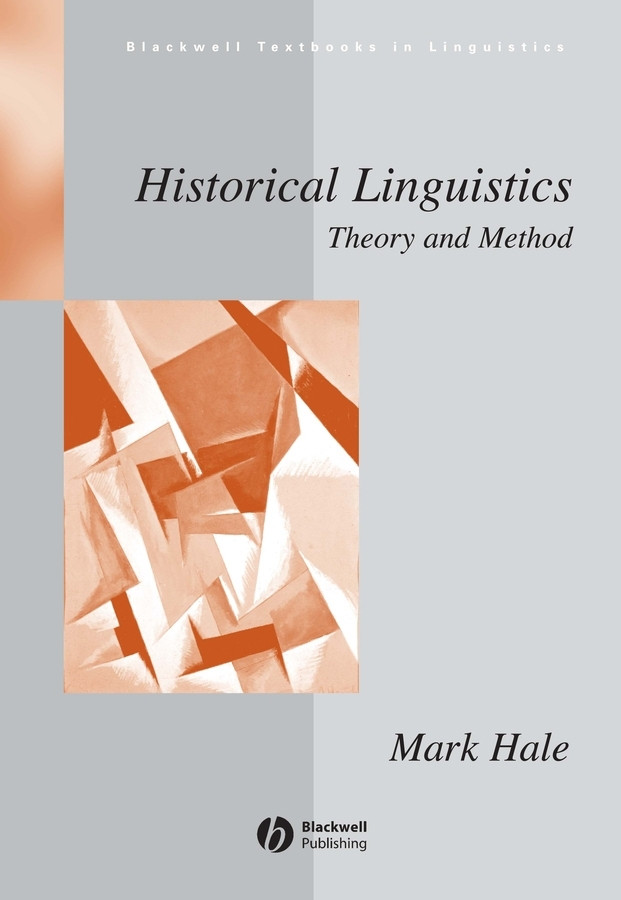 Historical Linguistics: Theory and Method (Blackwell Textbooks in Linguistics) book cover by Mark Hale