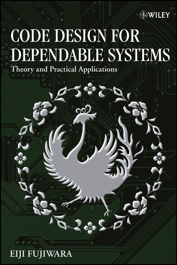 Code Design for Dependable Systems: Theory and Practical Applications book cover by Eiji Fujiwara