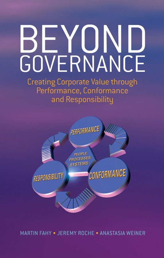 Beyond Governance: Creating Corporate Value through Performance, Conformance and Responsibility book cover by Martin Fahy, Anastasia Weiner, Jeremy Roche
