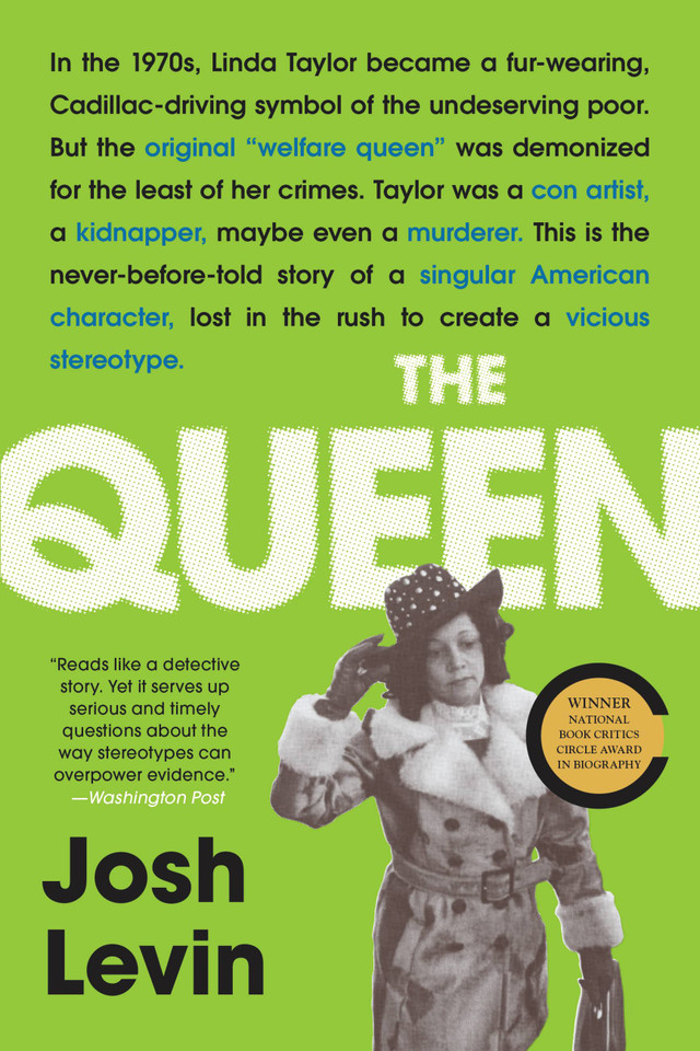 The Queen: The Forgotten Life Behind an American Myth book cover by Josh Levin