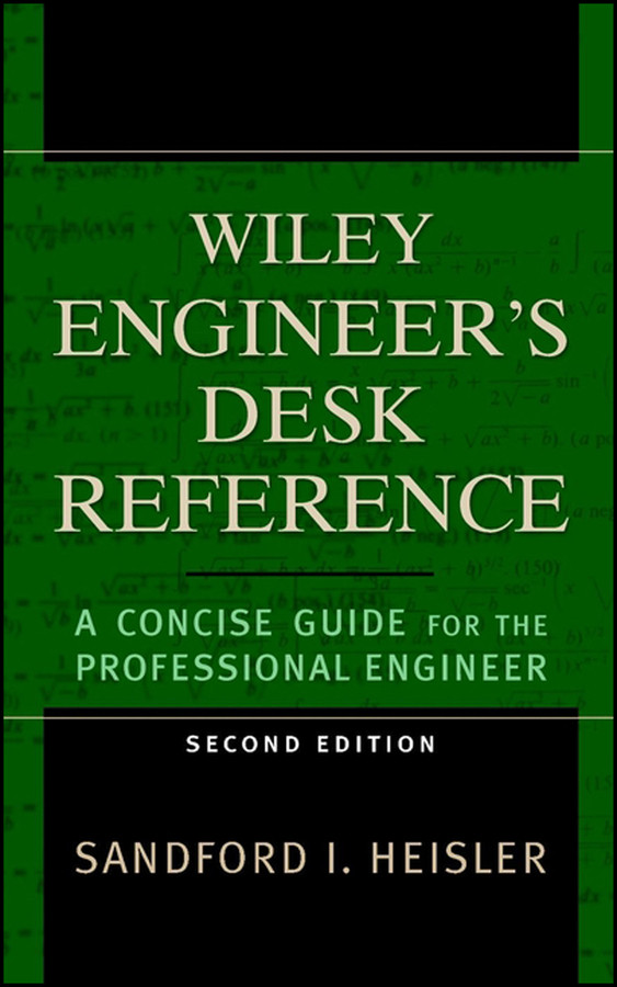 The Wiley Engineer's Desk Reference: A Concise Guide for the Professional Engineer book cover by Sanford I. Heisler
