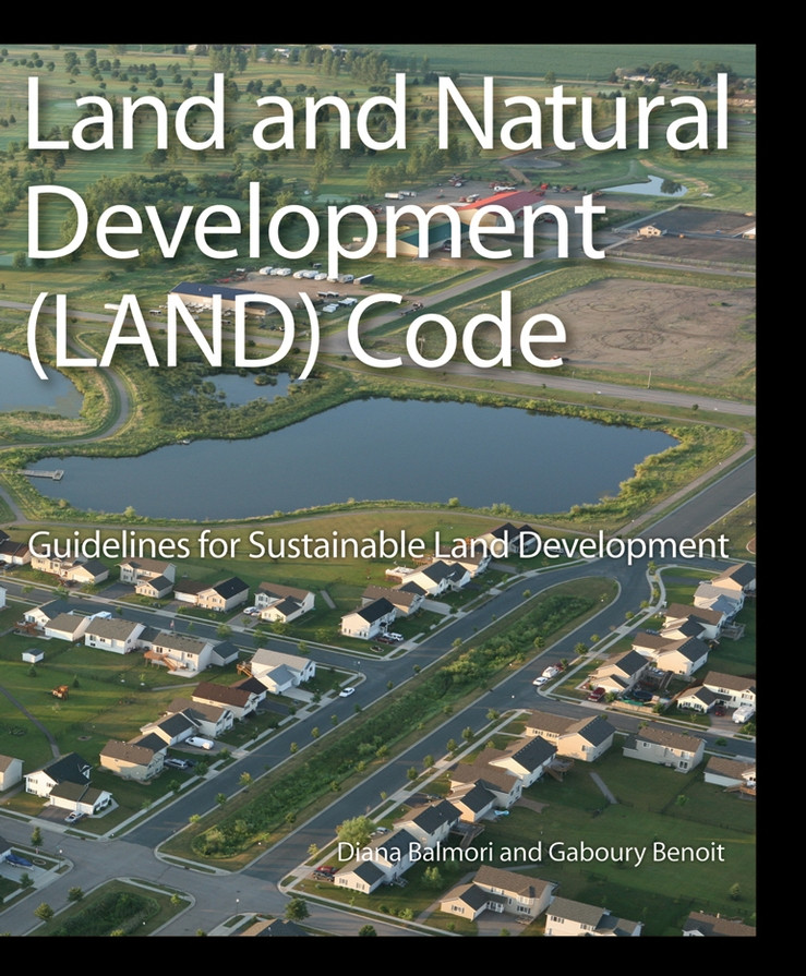 Land and Natural Development (LAND) Code: Guidelines for Sustainable Land Development book cover by Diana Balmori, Gaboury Benoit