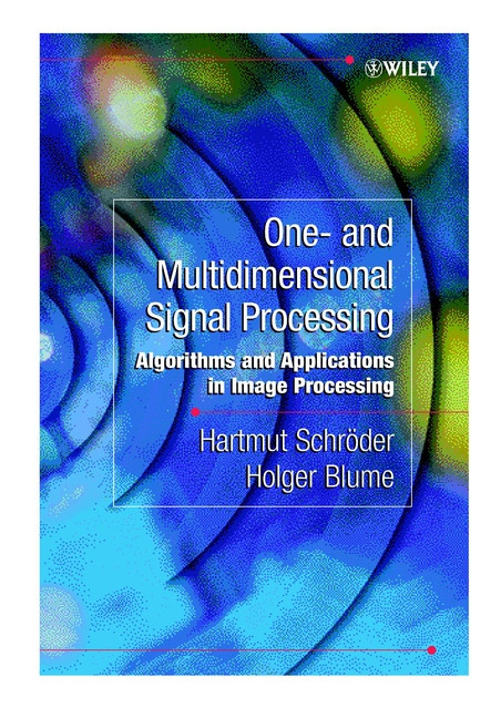 One- and Multidimensional Signal Processing: Algorithms and Applications in Image Processing book cover by Hartmut Schröder, Holger Blume