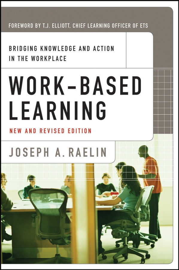 Work-Based Learning: Bridging Knowledge and Action in the Workplace book cover by Joseph A. Raelin