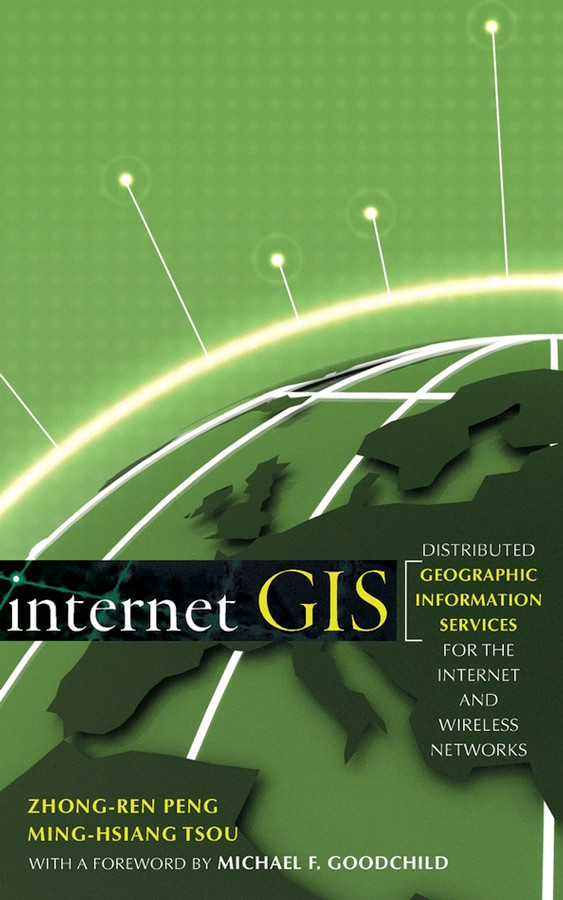 Internet GIS: Distributed Geographic Information Services for the Internet and Wireless Networks book cover by Zhong-Ren Peng, Ming-Hsiang Tsou