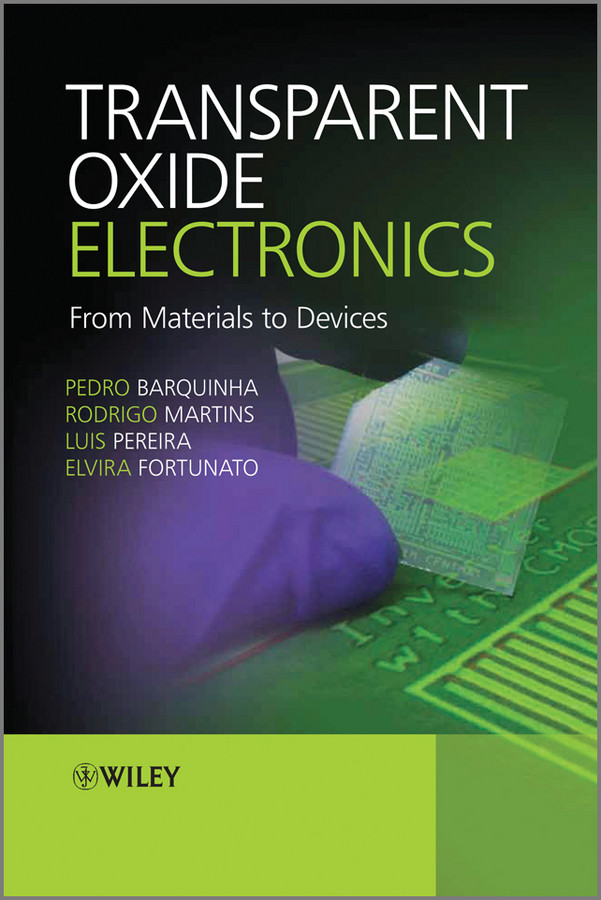 Transparent Oxide Electronics: From Materials to Devices book cover by Pedro Barquinha, Rodrigo Martins, Luis Pereira, Elvira Fortunato