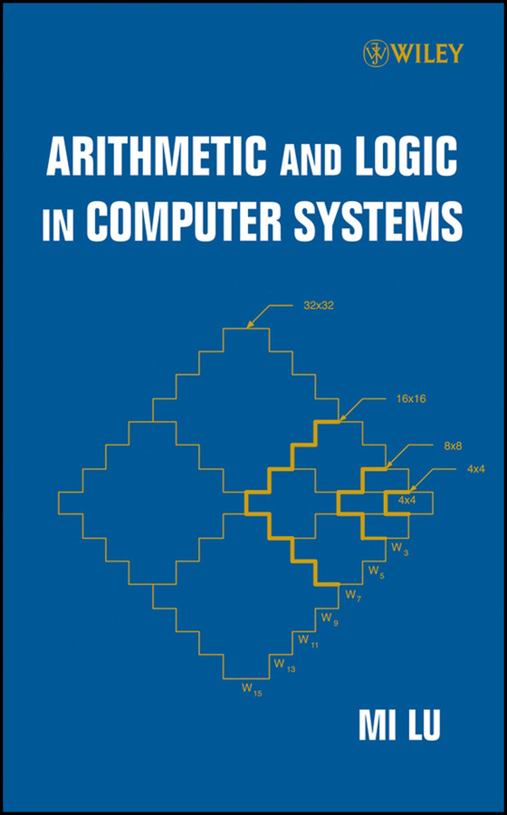Arithmetic and Logic in Computer Systems (Wiley Series in Microwave and Optical Engineering) book cover by Mi Lu