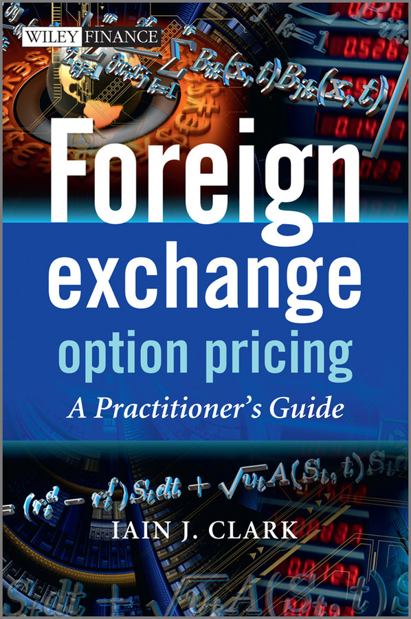 Foreign Exchange Option Pricing: A Practitioner's Guide (The Wiley Finance Series) book cover by Iain J. Clark