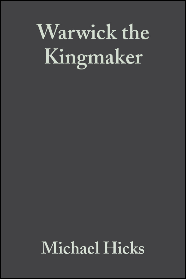 Warwick the Kingmaker book cover by Michael Hicks
