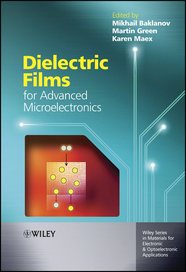 Dielectric Films for Advanced Microelectronics (Wiley Series in Materials for Electronic & Optoelectronic Applications) book cover by 
