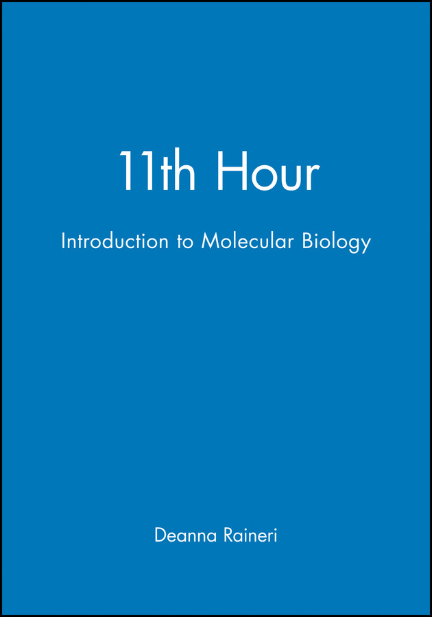 11th Hour: Introduction to Molecular Biology (Eleventh Hour - Boston) book cover by Deanna Raineri