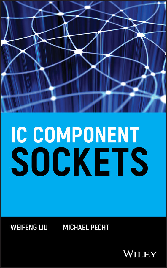 IC Component Sockets book cover by Weifeng Liu, Michael G. Pecht