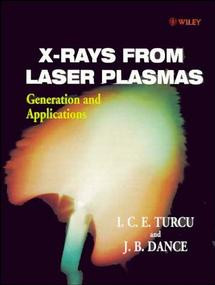 X-Rays From Laser Plasmas: Generation and Applications book cover by I. C. E. Turcu, J. B. Dance