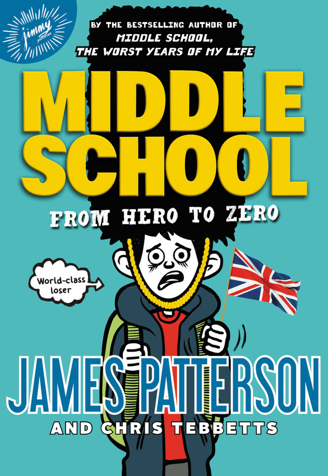 Middle School: From Hero to Zero (Middle School #10) book cover by James Patterson, Chris Tebbetts