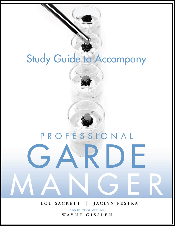 Professional Garde Manger, Study Guide: A Comprehensive Guide to Cold Food Preparation book cover by Lou Sackett, Jaclyn Pestka, Wayne Gisslen