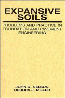 Expansive Soils: Problems and Practice in Foundation and Pavement Engineering book cover by John Nelson, Debora J. Miller