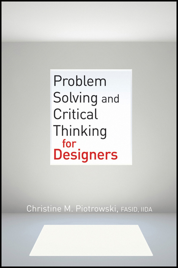 Problem Solving and Critical Thinking for Designers book cover by Christine M. Piotrowski